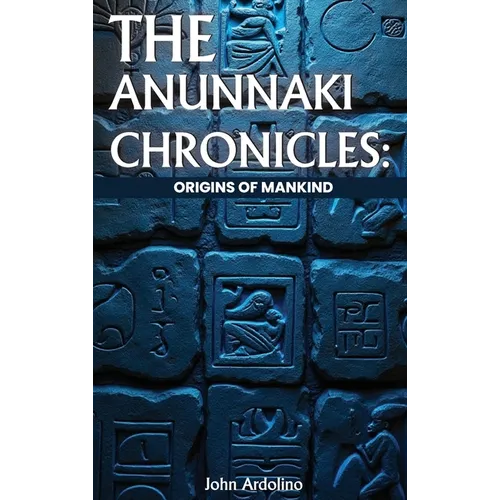 The Anunnaki Chronicles Origins of Mankind