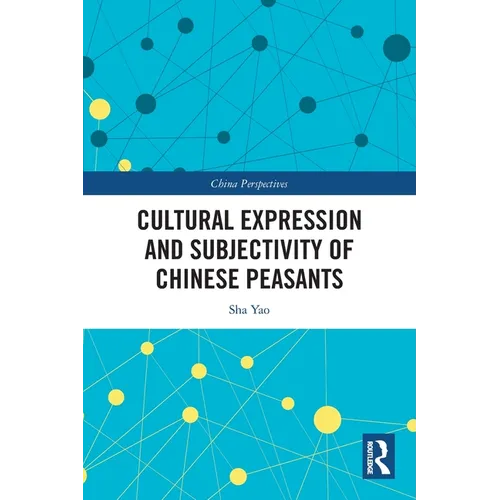 Cultural Expression and Subjectivity of Chinese Peasants