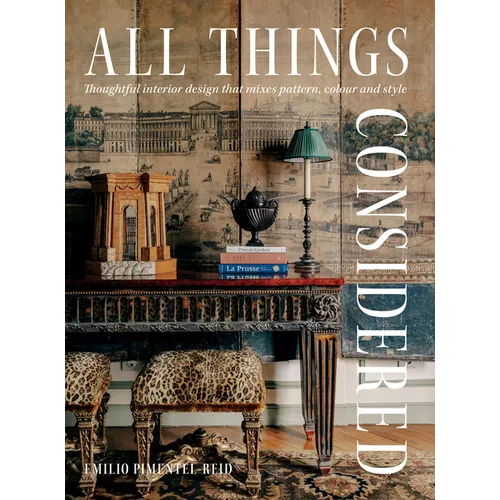 All Things Considered: Thoughtful Interior Design That Mixes Pattern, Colour and Style