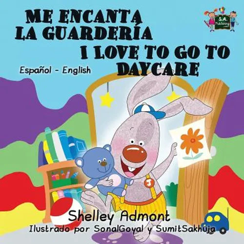 Me encanta la guardería I Love to Go to Daycare: Spanish English Bilingual Edition