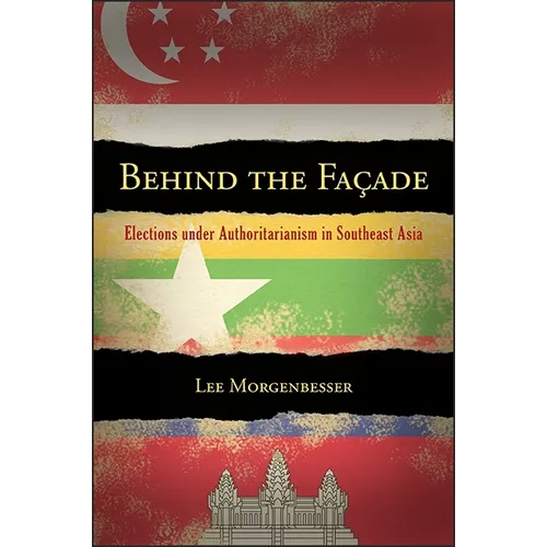 Behind the Facade: Elections under Authoritarianism in Southeast Asia