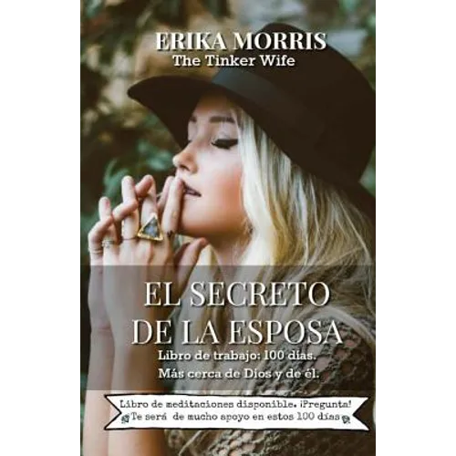 El secreto de la Esposa: Libro de trabajo: 100 dias. Mas cerca de Dios y de el.
