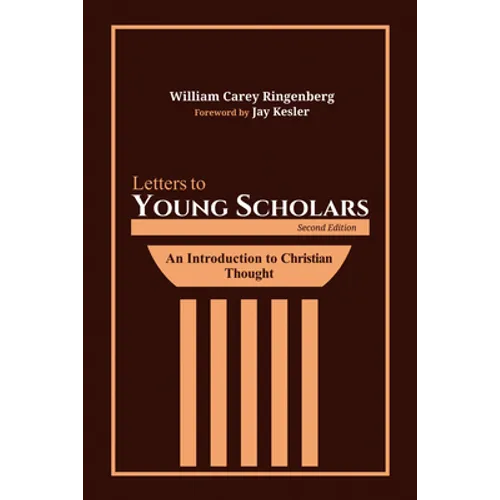 Letters to Young Scholars, Second Edition: An Introduction to Christian Thought
