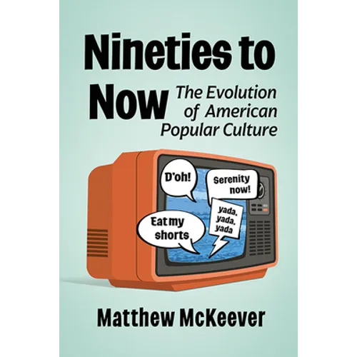 Nineties to Now: The Evolution of American Popular Culture