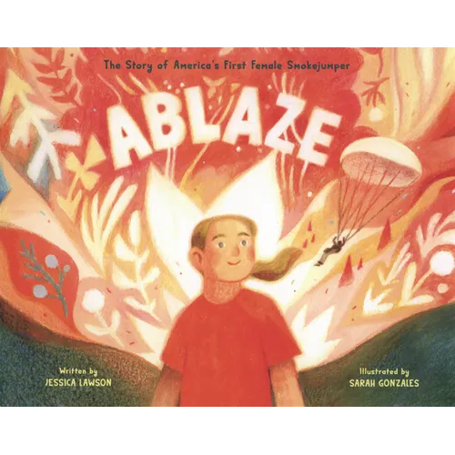 Ablaze: The Story of the First Female Smokejumper