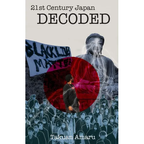 21st Century Japan Decoded: The only Manual on Mental Health for Blacks in Japan