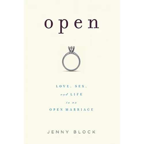 Open: Love, Sex and Life in an Open Marriage