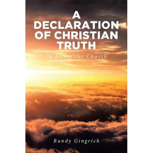 A Declaration of Christian Truth: To Equip the Church