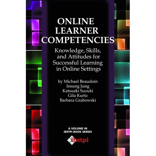 Online Learner Competencies: Knowledge, Skills, and Attitudes for Successful Learning in Online and Blended Settings