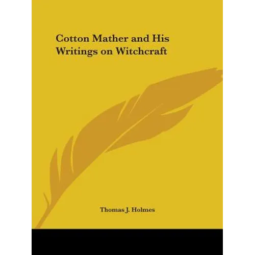 Cotton Mather and His Writings on Witchcraft