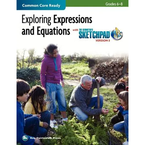 The Geometer's Sketchpad, Grades 6-8, Exploring Expressions and Equations