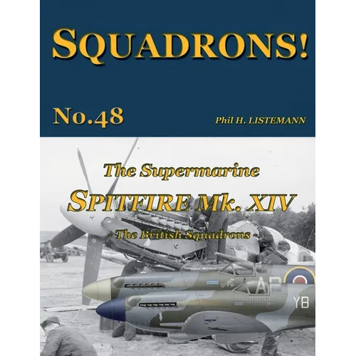 The Supermarine Spitfire Mk XIV: The British Squadrons