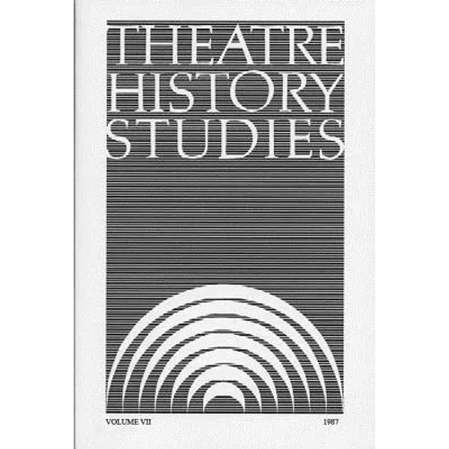 Theatre History Studies 1987, Vol. 7