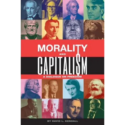 Morality and Capitalism: A Dialogue on Freedom
