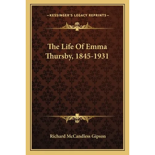 The Life Of Emma Thursby, 1845-1931
