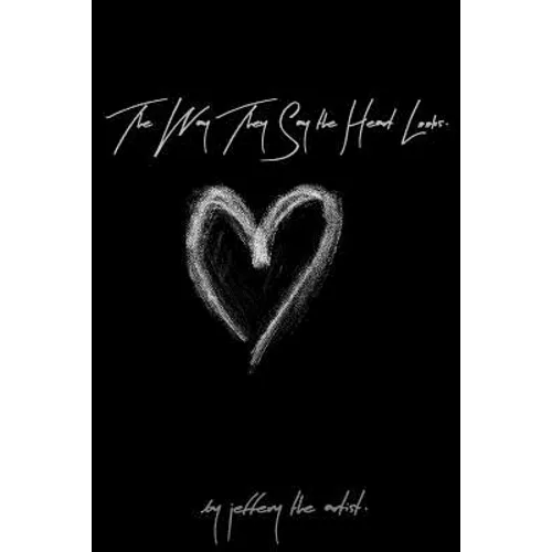The Way They Say the Heart Looks.