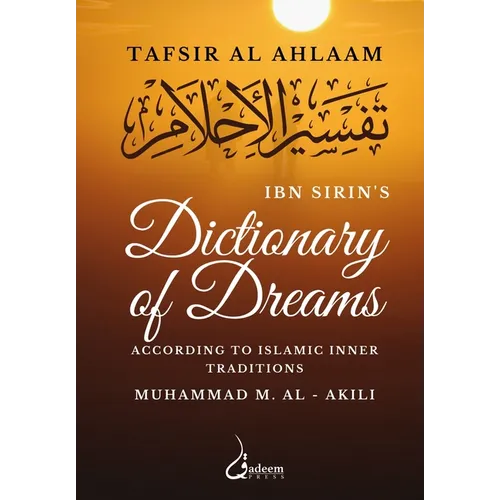 Ibn Sirin's Dictionary of Dreams: According to Islamic Inner Traditions