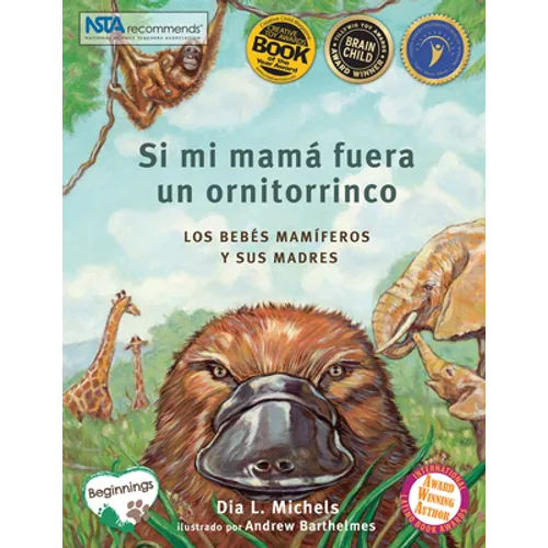 Si Mi Mamá Fuera Un Ornitorrinco: Los Bebés Mamíferos Y Sus Madres - Hardcover