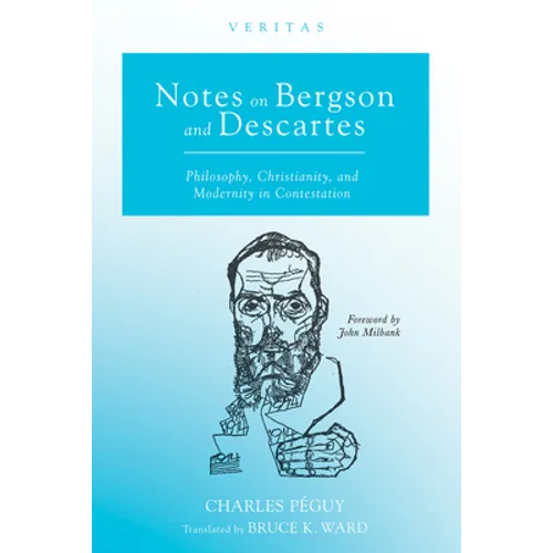 Notes on Bergson and Descartes: Philosophy, Christianity, and Modernity in Contestation