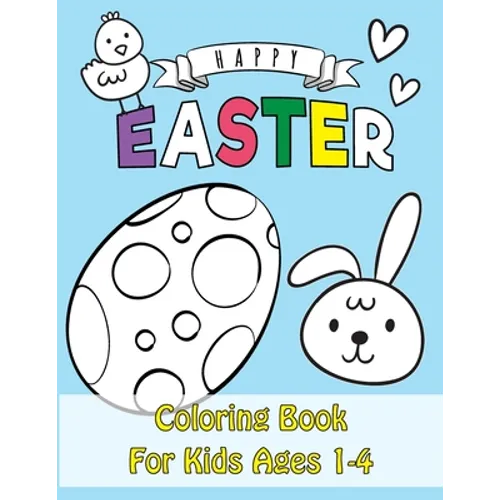 Easter Coloring Book: Happy Easter Coloring Book for Kids Ages 1-4 - Unique 50 Patterns to Color - The Great Big Easter Coloring Book for Toddlers