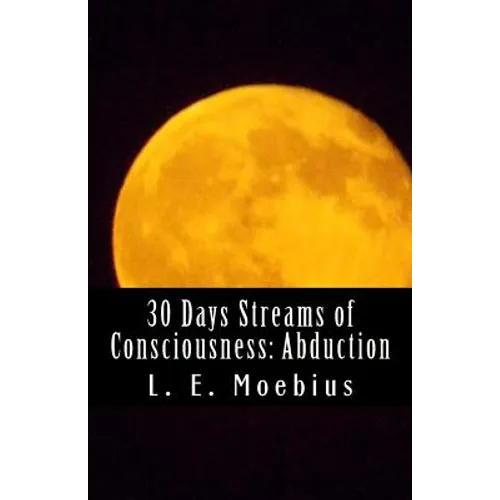 30 Days Streams of Consciousness: Abduction