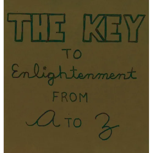 The Key To Enlightenment From A to Z