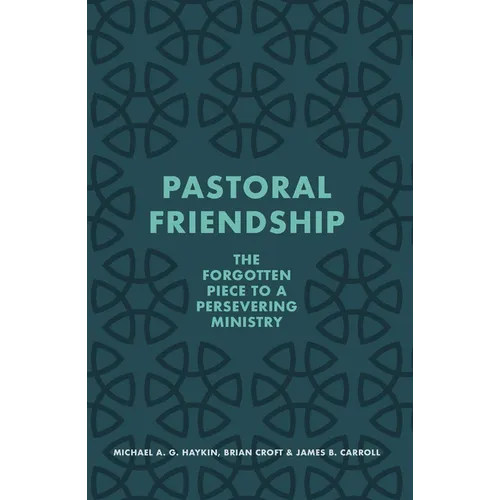 Pastoral Friendship: The Forgotten Piece in a Persevering Ministry