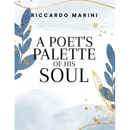 A Poet's Palette Of His Soul