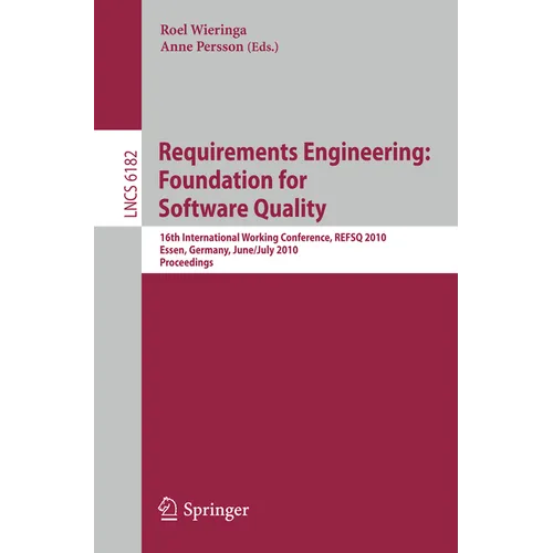 Requirements Engineering: Foundation for Software Quality: 16th International Working Conference, Refsq 2010, Essen, Germany, June 30-July 2, 2010. Pr
