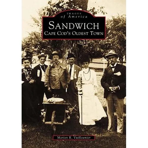 Sandwich: Cape Cod's Oldest Town