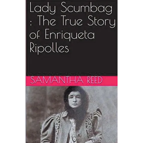 Lady Scumbag: The True Story of Enriqueta Ripolles