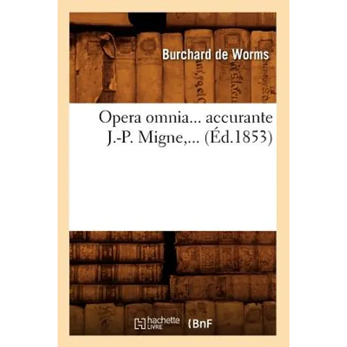 Opera Omnia, Accurante J.-P. Migne (Éd.1853)