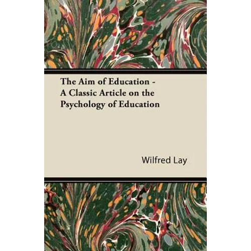 The Aim of Education - A Classic Article on the Psychology of Education
