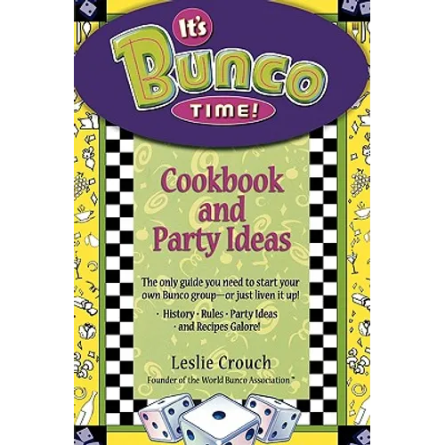 It's Bunco Time!: Cookbook and Party Ideas