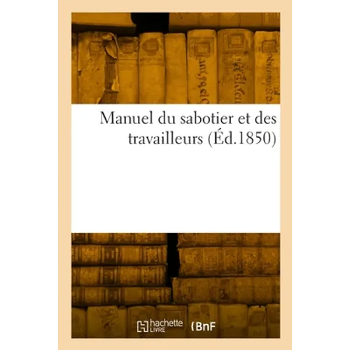 Manuel du sabotier et des travailleurs