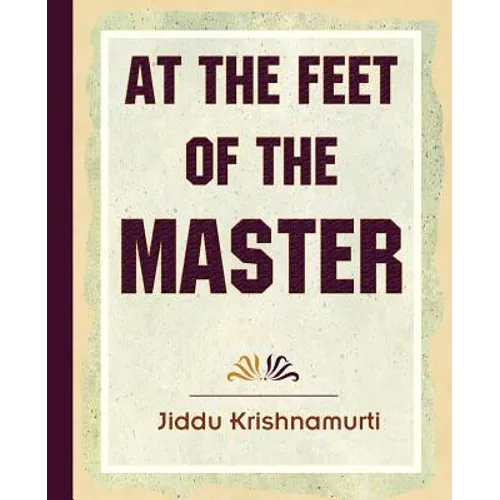 At The Feet Of The Master - Krishnamurti