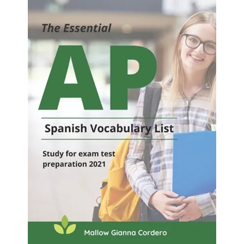 The Essential AP Spanish Vocabulary List Study for exam test preparation 2021: Easy to remember and Practice 4000 basic Spanish language words to know