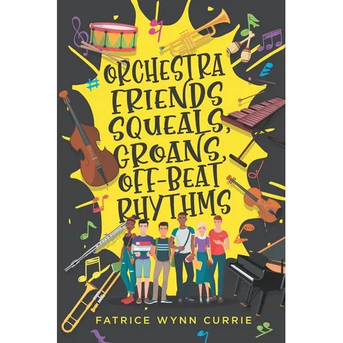 Orchestra Friends: Squeals, Groans, Off-Beat Rhythms