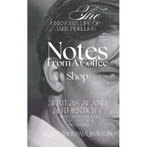 The Unknown Life of Jake Fidellius: 3I/ATLAS, AI and Authenticity Explored Through the Lens of A Millennial