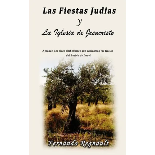 Las Fiestas Judias y la Iglesia: Los hermosos simbolismos de la Biblia Cristo Revelado
