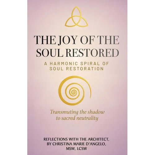 The Joy of the Soul Restored: A Harmonic Spiral of Soul Restoration