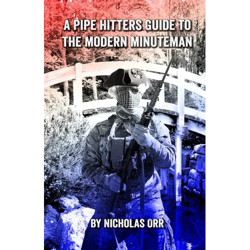 A Pipe Hitters Guide to the Modern Minuteman