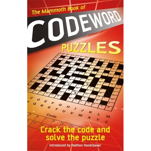 The Mammoth Book of Codeword Puzzles: Crack the Code and Solve the Puzzle