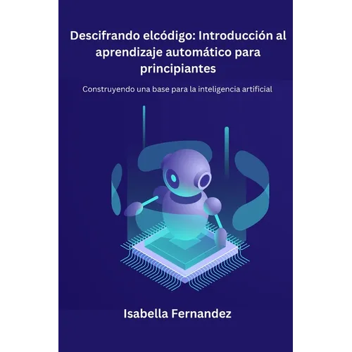 Descifrando el código: Construyendo una base para la inteligencia Artificial