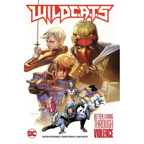 Wildc.A.T.S Vol. 1: Better Living Through Violence