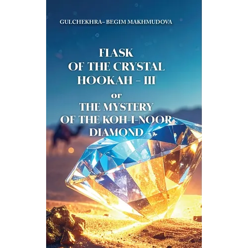 FLASK OF CRYSTAL HOOKAH-III or THE MYSTERY OF THE KOH-I-NOOR DIAMOND
