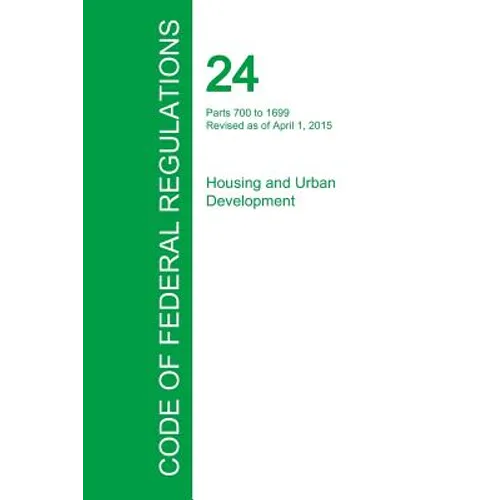 Code of Federal Regulations Title 24, Volume 4, April 1, 2015