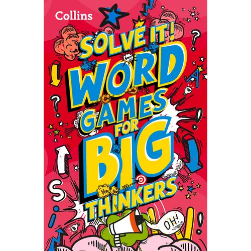 Solve It! -- Word Games for Big Thinkers: More Than 120 Fun Puzzles for Kids Aged 8 and Above