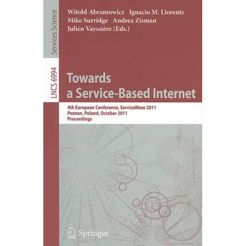 Towards a Service-Based Internet: 4th European Conference, ServiceWave 2011, Poznan, Poland, October 26-28, 2011, Proceedings