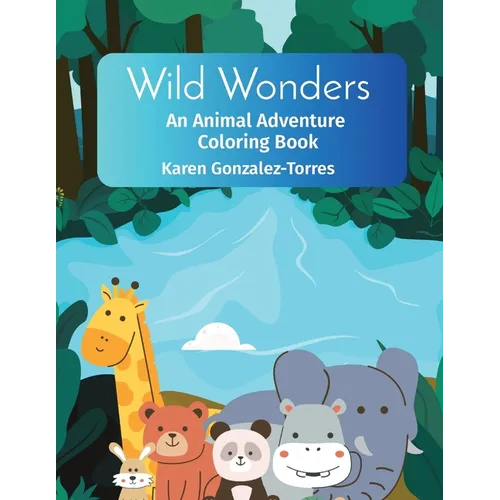 Wild Wonders: An Animal Adventure Coloring Book